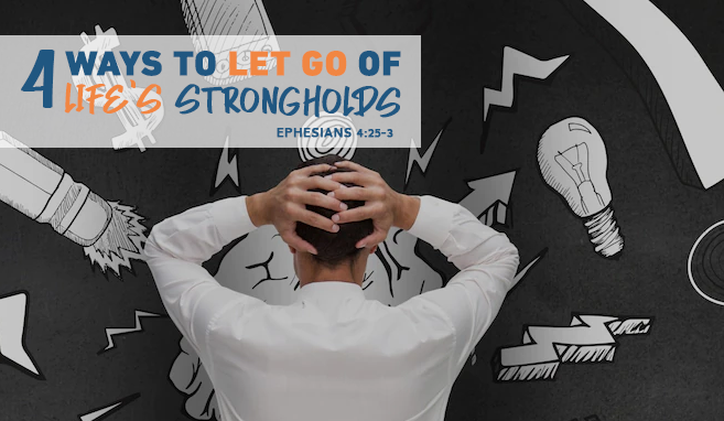 Read more about the article Letting Go of Life’s Strongholds