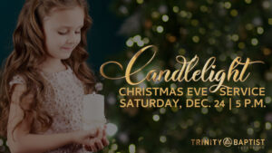 Trinity Candlelight Christmas Eve Service