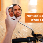 Marriage is a Reflection of God’s Love for Us.