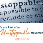 Foundational Truth: We are Part of an Unstoppable Movement