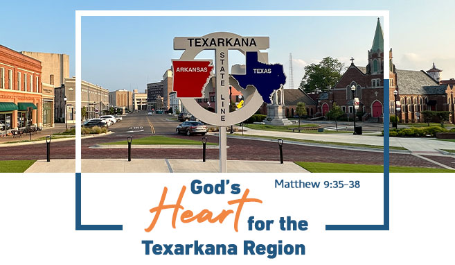 Read more about the article Matthew 9:35-38 | God’s Heart for the Texarkana Region