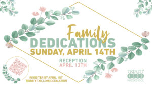 Family Dedications Scheduled for April 14th