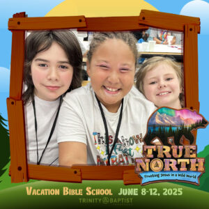 Three kids smile while attending Vacation Bible School. Photo has wooden photo frame around it and the logo for True North VBS.