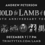 Behold the Lamb of God Tour | Andrew Peterson | Texarkana