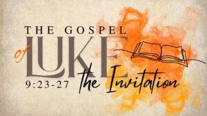 Luke 9:23-27 | Michael Daugherty