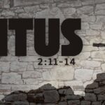 Titus 2:11-14 | Michael Daugherty