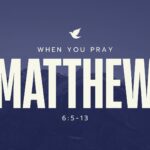 Matthew 6:5-13 | Taylor Garmon