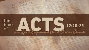 Acts 12:20-25 | Michael Daugherty